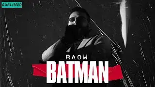 BATMAN - RAOW | Official Music Video | SUBLIMED (By Director Grim)