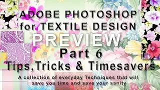 ADOBE PHOTOSHOP FOR TEXTILE DESIGN PART 6 TIPS, TRICKS & TIME SAVERS