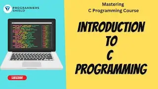 Introduction to C Programming: Getting Started with the Basics