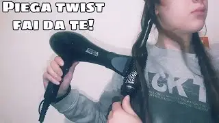 Come fare la piega twist spazzola e phon da sole!