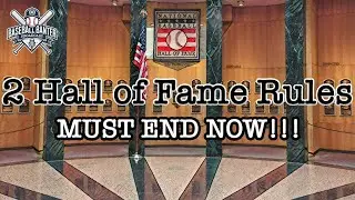 2 Hall of Fame Voting Rules That MUST Change!!!