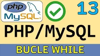 Bucle WHILE en PHP | Curso PHP y MySQL # 13