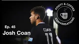 Ep  45 Josh Coan