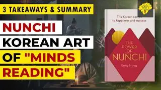The POWER of NUNCHI by Euny Hong | The Korean Art of Mind Reading | Audiobook Summary Review