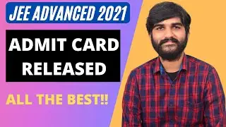 JEE Advanced 2021 Admit Card Released | How to download JEE Advanced Admit Card 2021