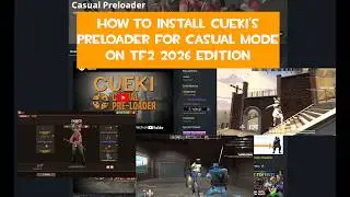 How to install Cueki's Preloader for Casual Mode on TF2 (2026 Edition)