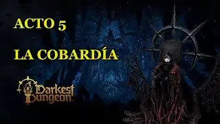 FINAL BOSS DARKEST DUNGEON 2 - ACT 5: COWARDICE - DARKEST DUNGEON 2 SPANISH