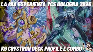 My Experience at YCS Bologna 2025 + Deck Profile K9 Crystron - Yu-Gi-Oh ITA