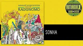 09 Sonha - Amanaj&eacute; - Raggnomo e Ras Grilo