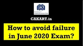 How to avoid failure in June 2020 CS Exams?  #AvoidFailure