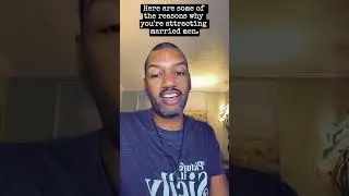 Here are some of the reasons why you're attracting married men.