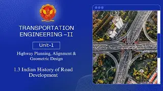 1.3 Indian History of Road Development | CE502 |