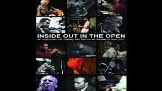 Inside Out In The Open (An Expressionist Journey Into The World Known As Free Jazz) Documentary