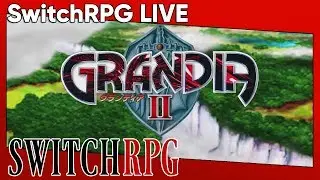 SwitchRPG Live - Grandia II (Grandia HD Collection) - Nintendo Switch Gameplay