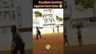 How to bowl against hard hitter