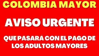 COLOMBIA MAYOR: QUE PASAR&Aacute; CON EL PAGO DE COLOMBIA MAYOR💥 GUSTAVO PETRO | COLOMBIA MAYOR 2025