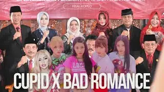 CUPID X BAD ROMANCE | REAL KOPLO