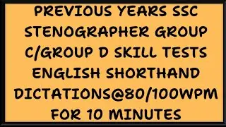 100 WPM Previous Years' SSC Group C Shorthand Dictation Passage of 1000 words for 10 minutes 