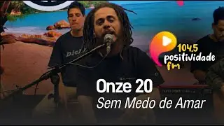 Positividade FM - Onze20 - Sem Medo de Amar
