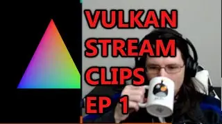 Vulkan Stream : Ep1 : Shaders & SPIR-V : Clips of The Great Initialization