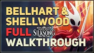 Bellhart & Shellwood Full Story Walkthrough Hollow Knight Silksong