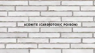 ACONITE: The only cardiac poison needed🙂