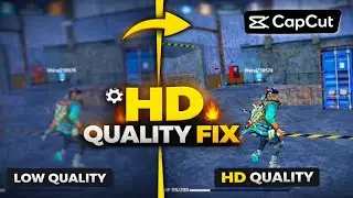 Low Quality Se HD Tak | CapCut Tutorial | free fire 