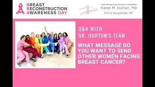 Breast Reconstruction Awareness (BRA) Day 2022 - Dr. Karen Horton & team celebrate reconstruction