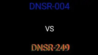 DNSR-004 vs DNSR-249