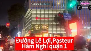 Những ngày cuối năm 2025 trên đường Lê Lợi,Pasteur,Hàm Nghi ,trung tâm thương mại Saigoncenter quận1