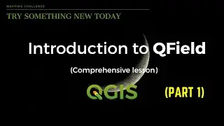 Qfield для QGIS Часть 1: Пользовательские формы в QGIS