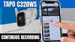 Tapo C320WS Continuous Recording - RECORD ALL THE TIME