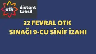 22 fevral OTK buraxılış sınağı 9-cu sinif izahı