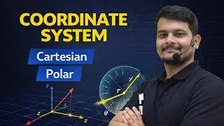 Coordinate Systems & Motion in Vector Calculus | BSc Physics | Pappu Sir