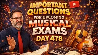 Day 478 | Musical Exam Questions for Upcoming Exams | Music Theory Practice