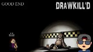 GOOD END | DRAWKILL'D | FINAL BUENO | TUTORIAL | FNAF FAN GAME 2016 |