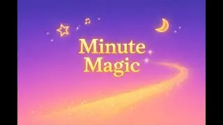 Minute Magic A Calm Kids Song About Time, Focus & Small Moments, toddler song, preschool learning