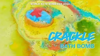 Crackle Bath Bomb : World Bath Bomb Day 2024