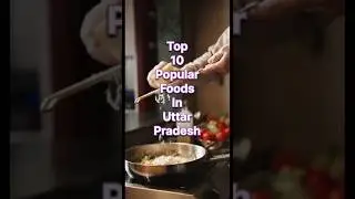Top 10 popular foods in Uttar Pradesh 🍱😋#food #foodie #shorts