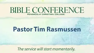 Looking to Christ, Pastor Tim Rasmussen, Bible Conference 2022