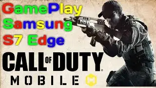 Samsung S7 Edge : Call of Duty Mobile (GamePlay)