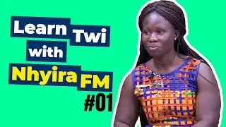 Learn Twi with NHYIRA FM #01 | #LMDR | LEARNAKAN.COM