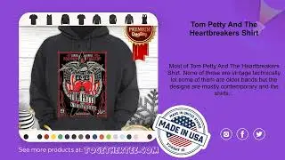 Tom Petty And The Heartbreakers Shirt
