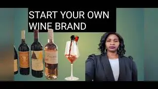 HOW TO START YOUR OWN WINE BRAND IN SOUTH AFRICA 🇿🇦