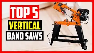 Top 5 Best Vertical Band Saws for Metal Wood or Lumber Cutting 2021