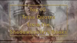 Top 10 Tessa Quotes from the Shadowhunter Books