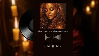 No Longer Negotiable, The Soft Power Boundary Anthem, Unapologetically Her