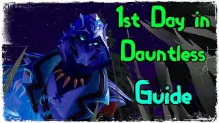 Dauntless - 1st Day in Ramsgate - Guide