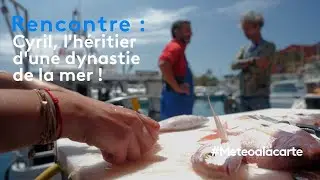 Rencontre : Cyril, héritier d'une dynastie de la mer !