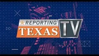 Reporting Texas TV – Nov, 20th 2025